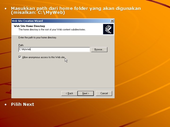  • Masukkan path dari home folder yang akan digunakan (misalkan: C: My. Web)