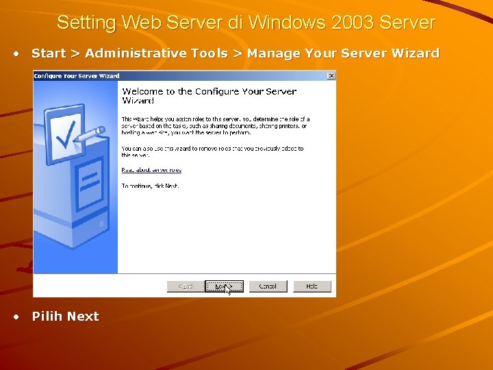 Setting Web Server di Windows 2003 Server • Start > Administrative Tools > Manage