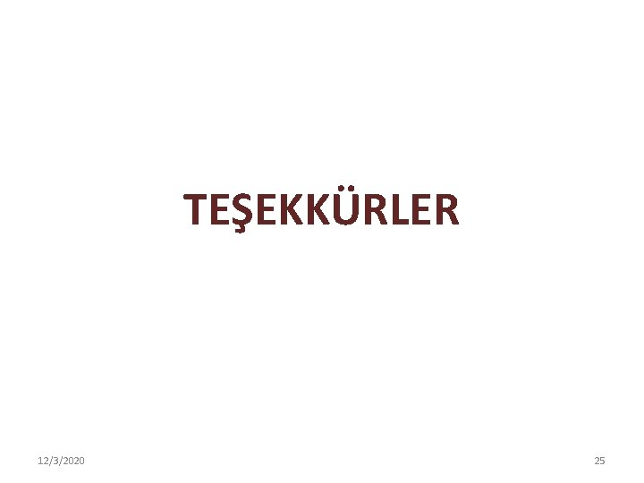 TEŞEKKÜRLER 12/3/2020 25 