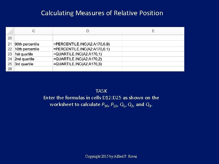 Calculating Measures of Relative Position TASK Enter the formulas in cells D 12: D