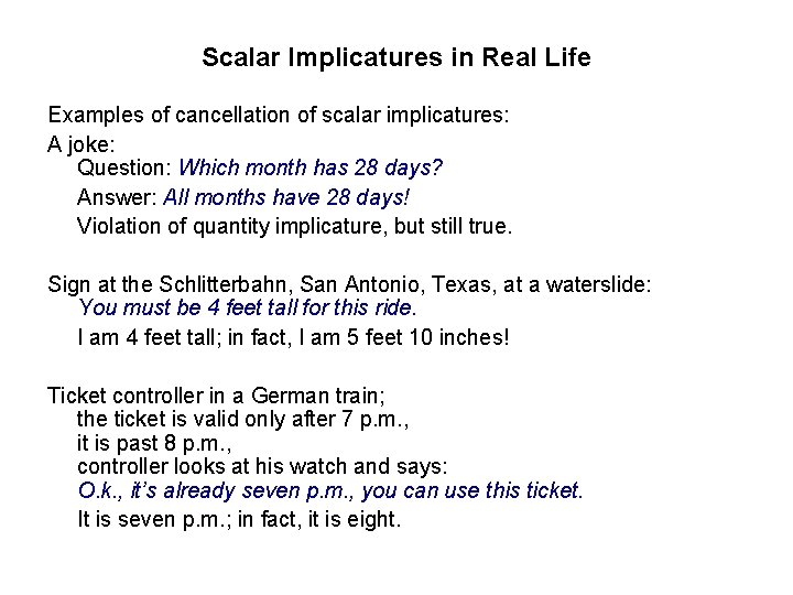 Scalar Implicatures in Real Life Examples of cancellation of scalar implicatures: A joke: Question: