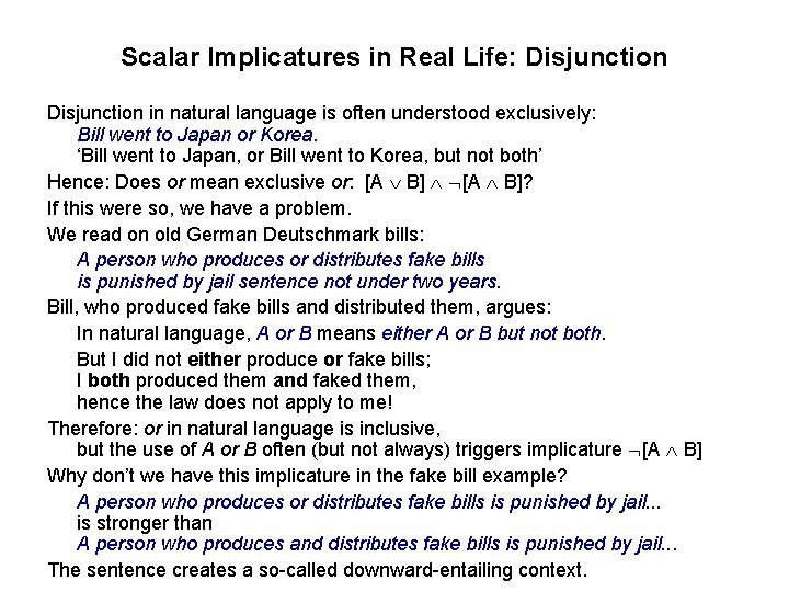 Scalar Implicatures in Real Life: Disjunction in natural language is often understood exclusively: Bill