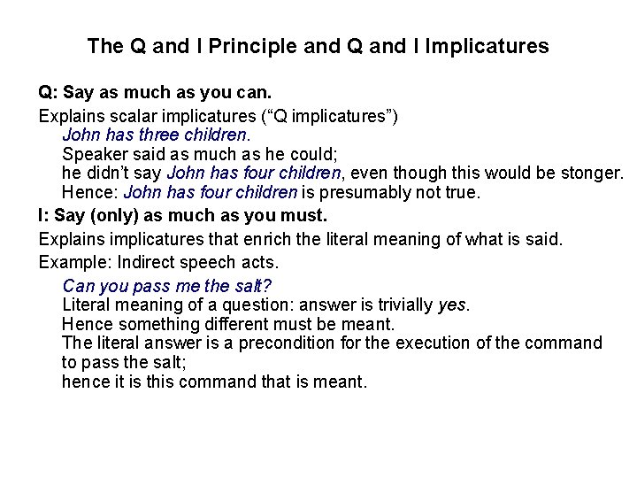 The Q and I Principle and Q and I Implicatures Q: Say as much