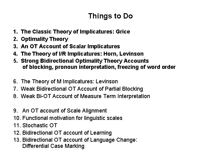 Things to Do 1. 2. 3. 4. 5. The Classic Theory of Implicatures: Grice