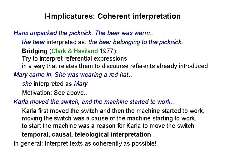 I-Implicatures: Coherent interpretation Hans unpacked the picknick. The beer was warm. . the beer