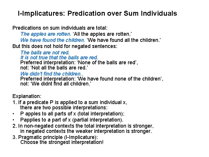 I-Implicatures: Predication over Sum Individuals Predications on sum individuals are total: The apples are