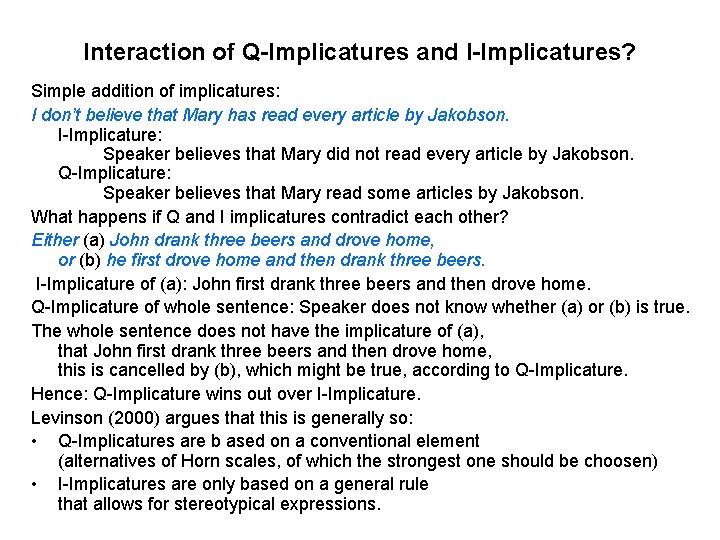 Interaction of Q-Implicatures and I-Implicatures? Simple addition of implicatures: I don’t believe that Mary