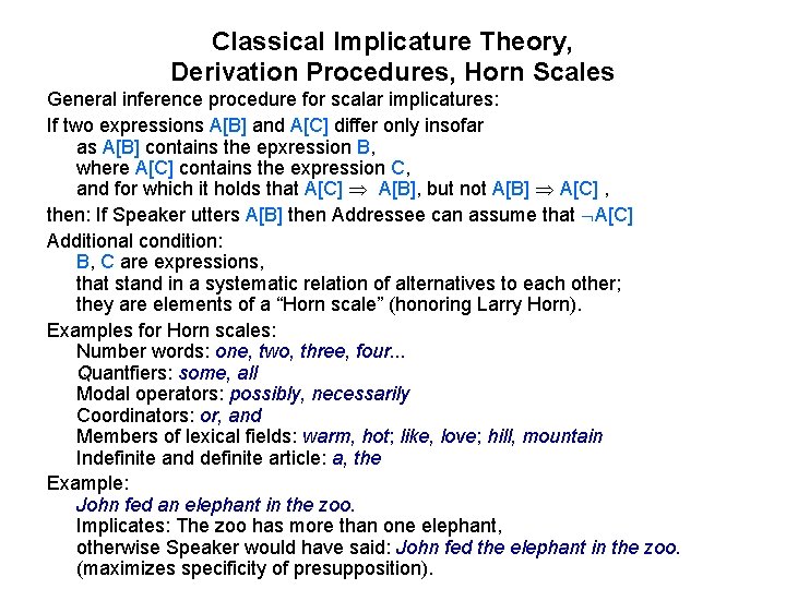 Classical Implicature Theory, Derivation Procedures, Horn Scales General inference procedure for scalar implicatures: If