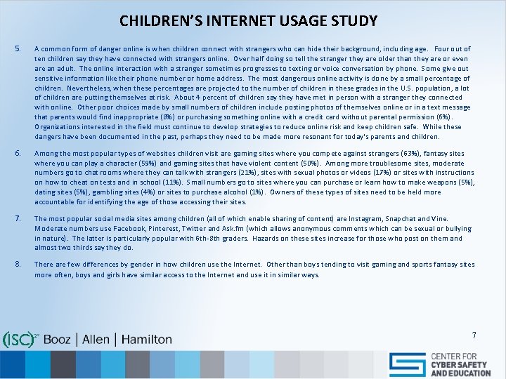 CHILDREN’S INTERNET USAGE STUDY 5. A common form of danger online is when children