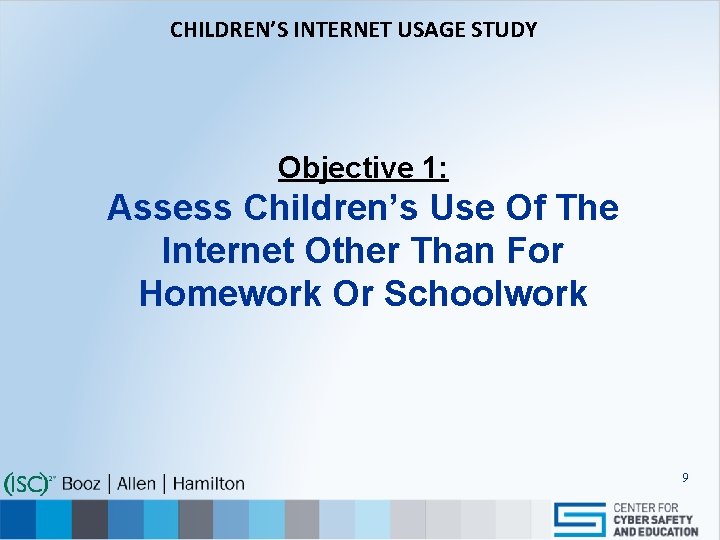 CHILDREN’S INTERNET USAGE STUDY Objective 1: Assess Children’s Use Of The Internet Other Than