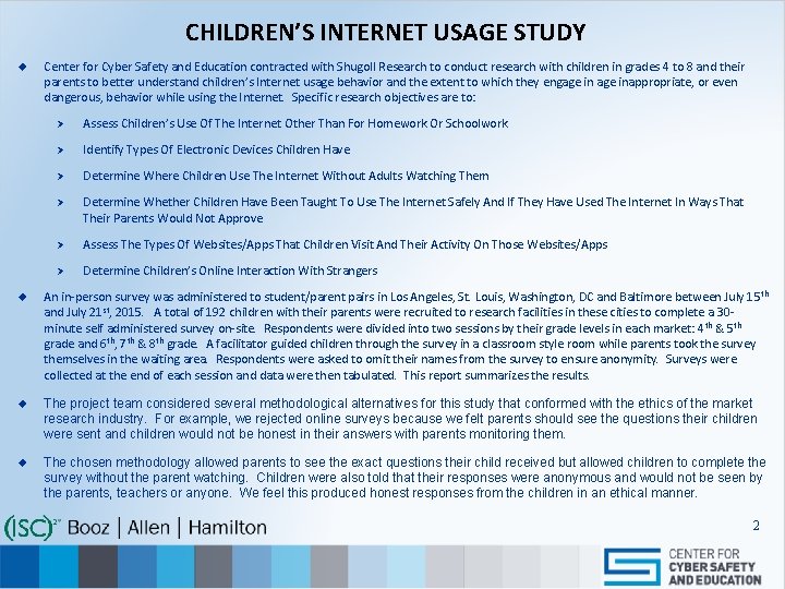 CHILDREN’S INTERNET USAGE STUDY u Center for Cyber Safety and Education contracted with Shugoll