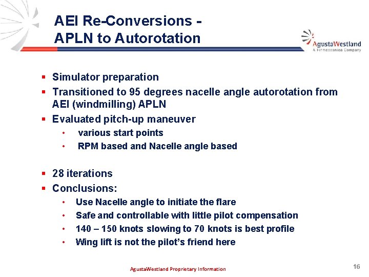AEI Re-Conversions APLN to Autorotation § Simulator preparation § Transitioned to 95 degrees nacelle