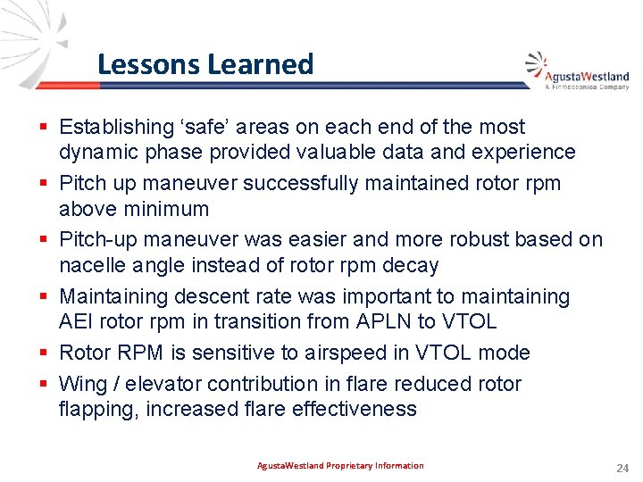 Lessons Learned § Establishing ‘safe’ areas on each end of the most dynamic phase