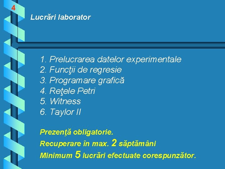 4 Lucrări laborator 1. Prelucrarea datelor experimentale 2. Funcţii de regresie 3. Programare grafică