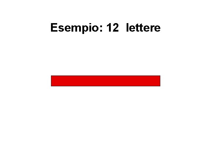 Esempio: 12 lettere MFBGRTLHJFZO 