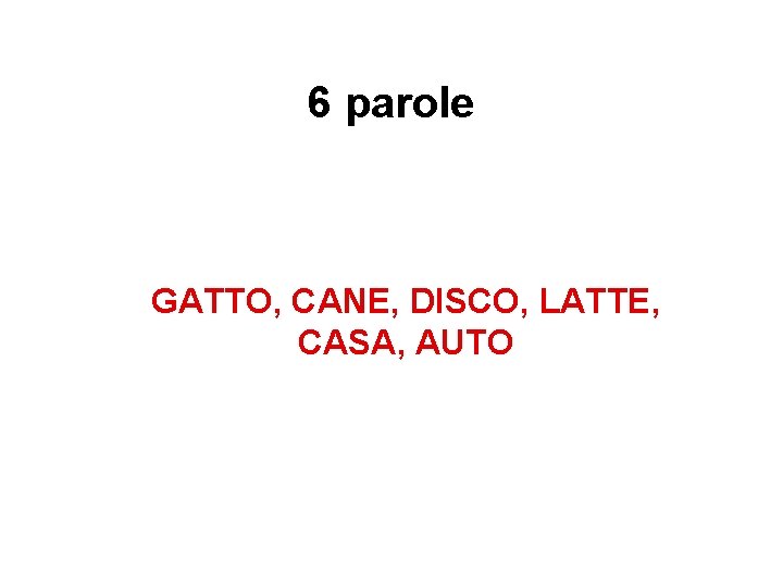 6 parole GATTO, CANE, DISCO, LATTE, CASA, AUTO 