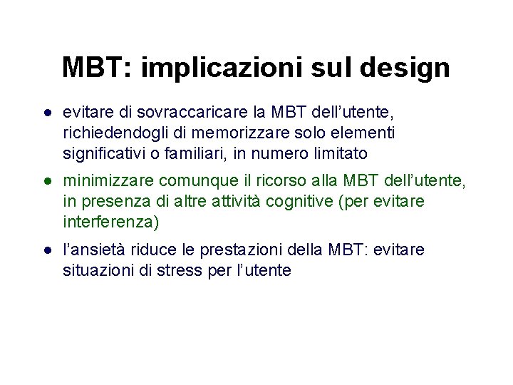 MBT: implicazioni sul design · evitare di sovraccaricare la MBT dell’utente, richiedendogli di memorizzare