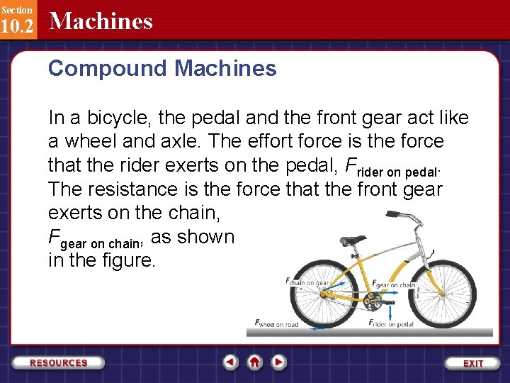 Section 10. 2 Machines Compound Machines In a bicycle, the pedal and the front