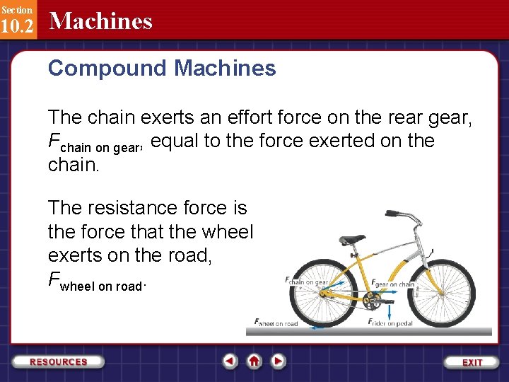 Section 10. 2 Machines Compound Machines The chain exerts an effort force on the