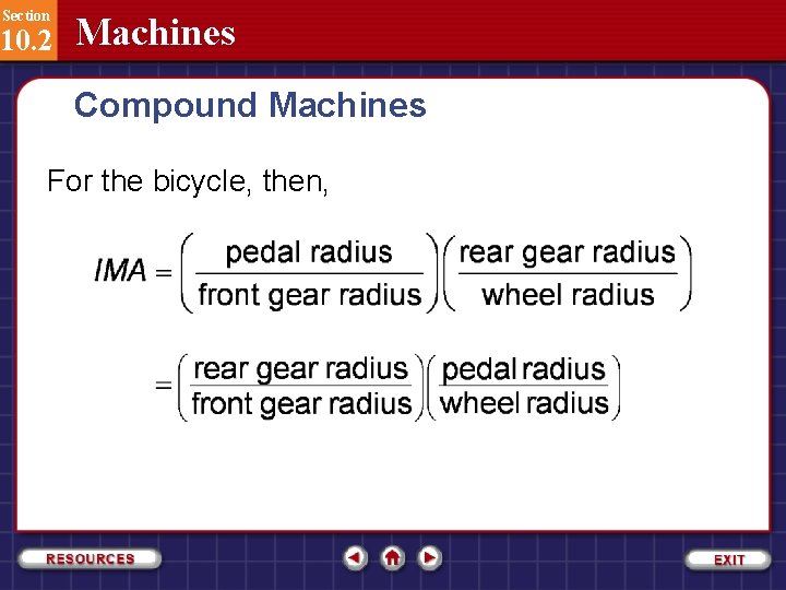 Section 10. 2 Machines Compound Machines For the bicycle, then, 