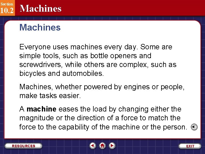 Section 10. 2 Machines Everyone uses machines every day. Some are simple tools, such