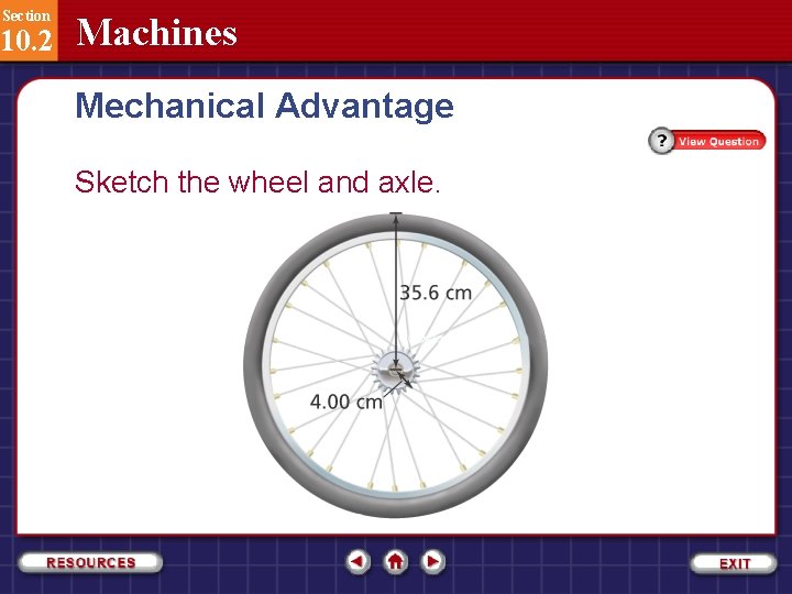 Section 10. 2 Machines Mechanical Advantage Sketch the wheel and axle. 