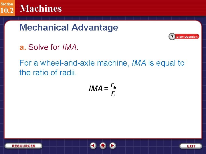 Section 10. 2 Machines Mechanical Advantage a. Solve for IMA. For a wheel-and-axle machine,