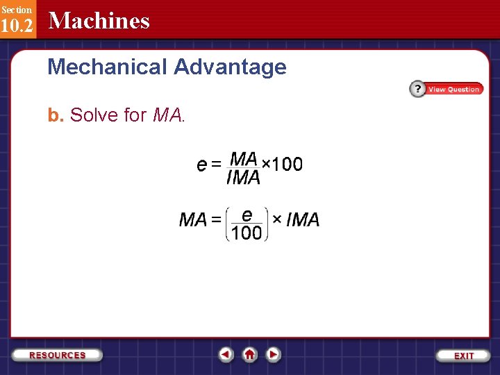 Section 10. 2 Machines Mechanical Advantage b. Solve for MA. 