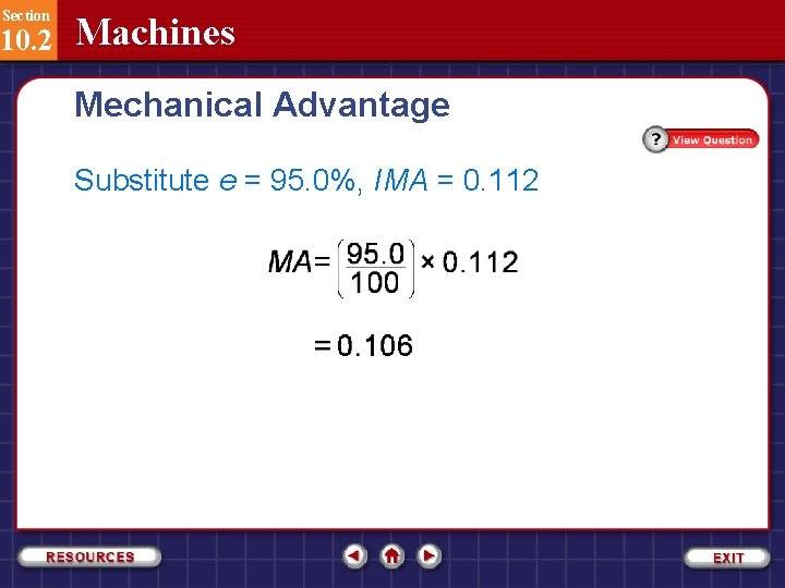 Section 10. 2 Machines Mechanical Advantage Substitute e = 95. 0%, IMA = 0.