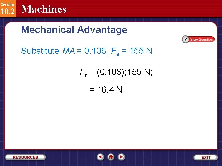 Section 10. 2 Machines Mechanical Advantage Substitute MA = 0. 106, Fe = 155