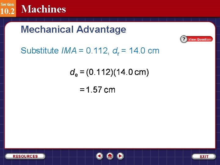 Section 10. 2 Machines Mechanical Advantage Substitute IMA = 0. 112, dr = 14.