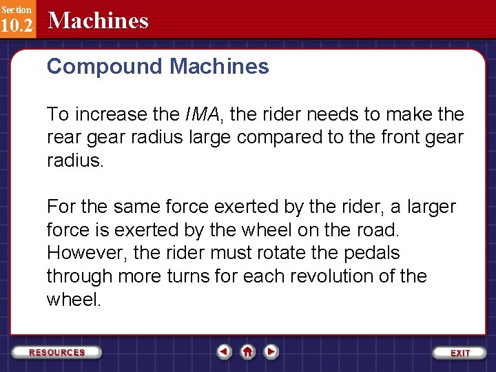 Section 10. 2 Machines Compound Machines To increase the IMA, the rider needs to