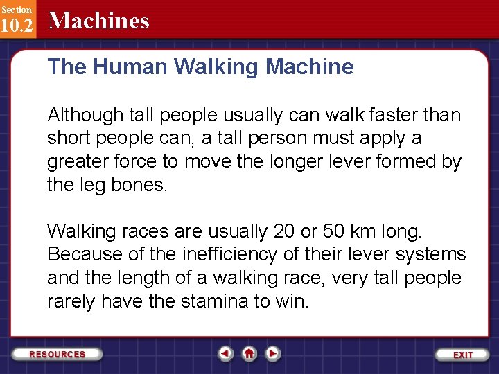 Section 10. 2 Machines The Human Walking Machine Although tall people usually can walk