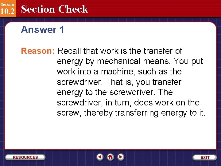 Section 10. 2 Section Check Answer 1 Reason: Recall that work is the transfer