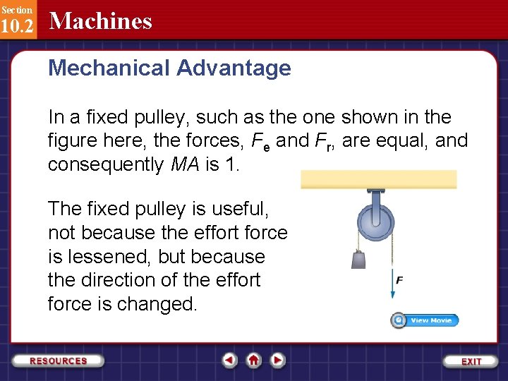 Section 10. 2 Machines Mechanical Advantage In a fixed pulley, such as the one