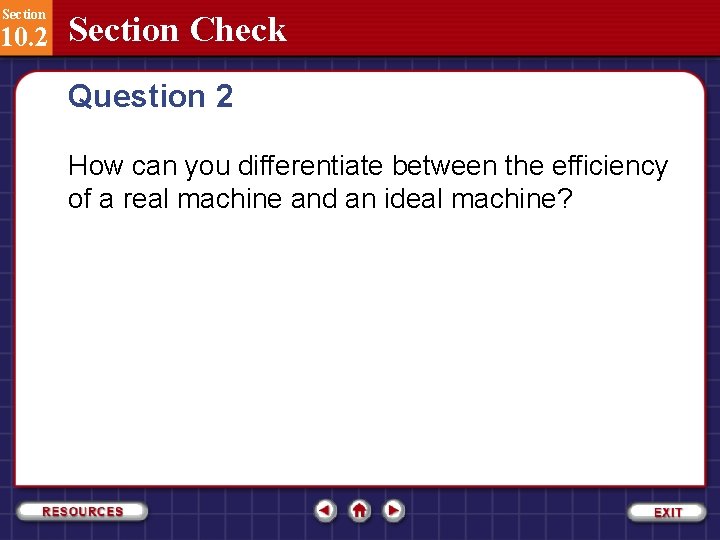 Section 10. 2 Section Check Question 2 How can you differentiate between the efficiency
