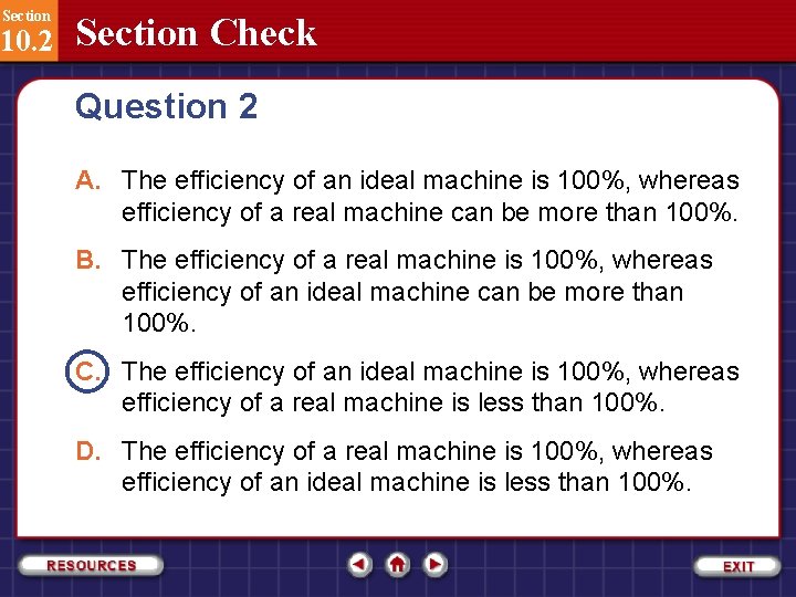 Section 10. 2 Section Check Question 2 A. The efficiency of an ideal machine