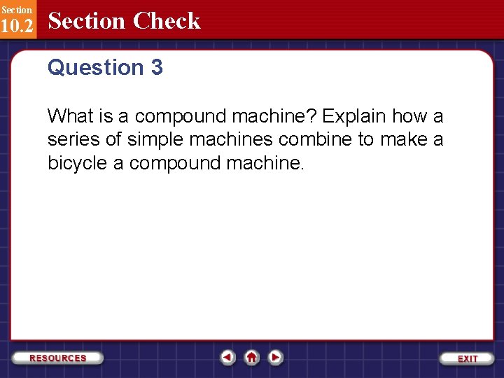 Section 10. 2 Section Check Question 3 What is a compound machine? Explain how