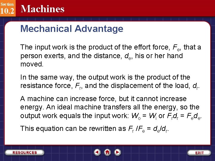 Section 10. 2 Machines Mechanical Advantage The input work is the product of the