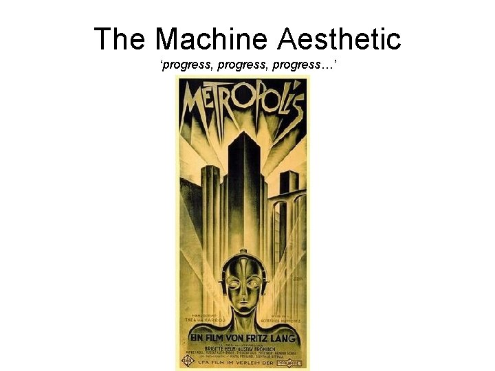 The Machine Aesthetic ‘progress, progress…’ 