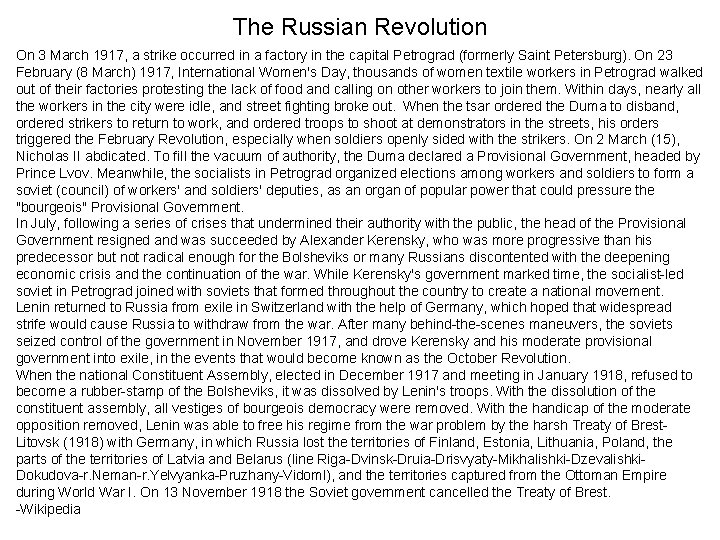 The Russian Revolution On 3 March 1917, a strike occurred in a factory in