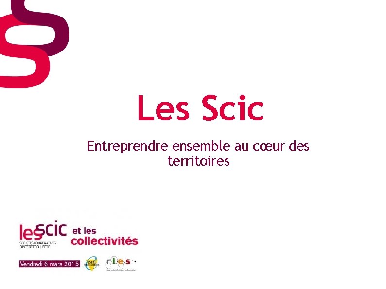 Les Scic Entreprendre ensemble au cœur des territoires 