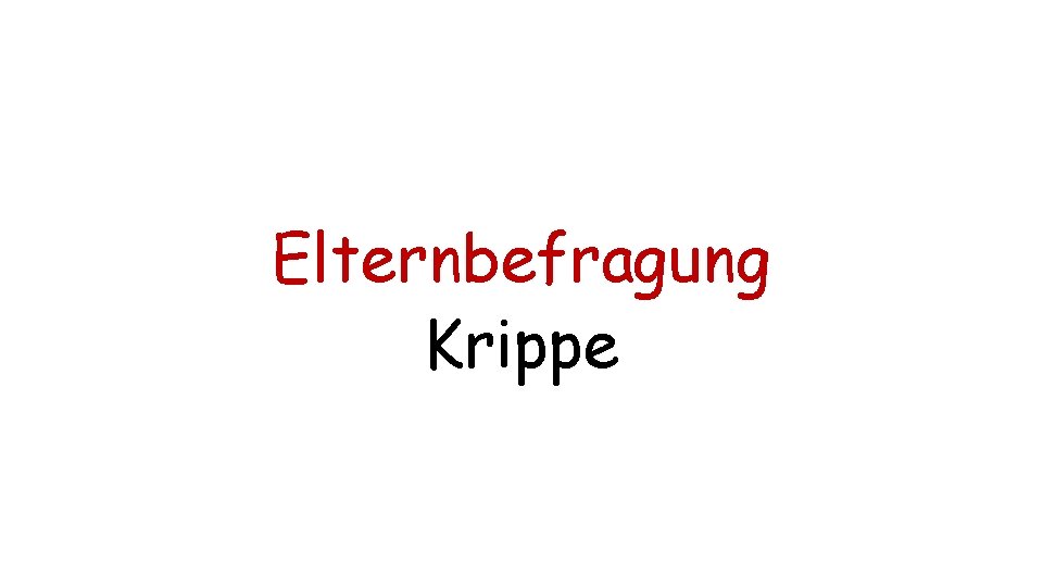 Elternbefragung Krippe 