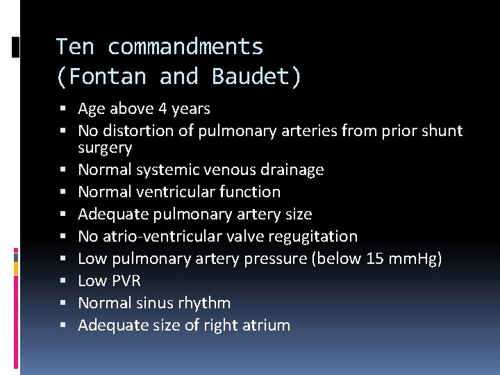 Ten commandments (Fontan and Baudet) Age above 4 years No distortion of pulmonary arteries