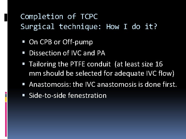Completion of TCPC Surgical technique: How I do it? On CPB or Off-pump Dissection