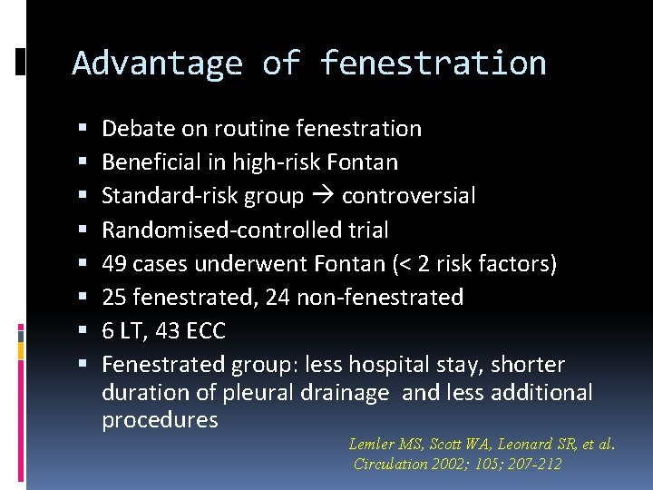 Advantage of fenestration Debate on routine fenestration Beneficial in high-risk Fontan Standard-risk group controversial