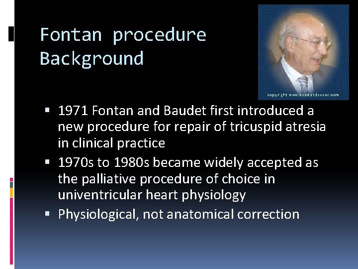 Fontan procedure Background 1971 Fontan and Baudet first introduced a new procedure for repair