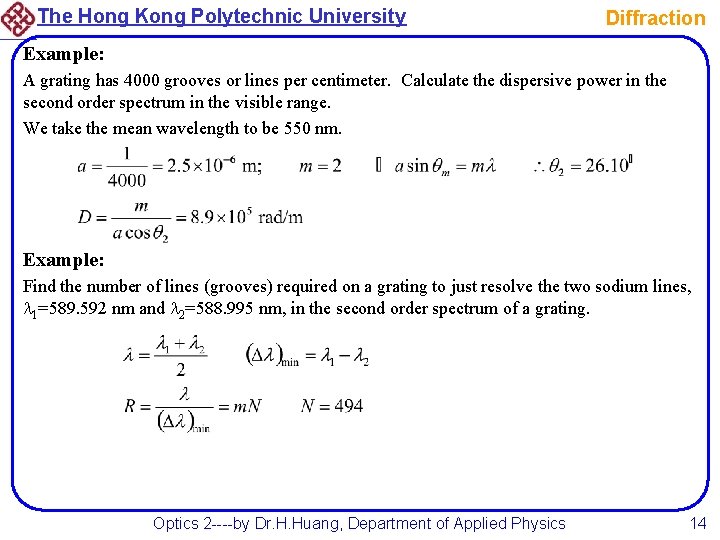 The Hong Kong Polytechnic University Diffraction Example: A grating has 4000 grooves or lines