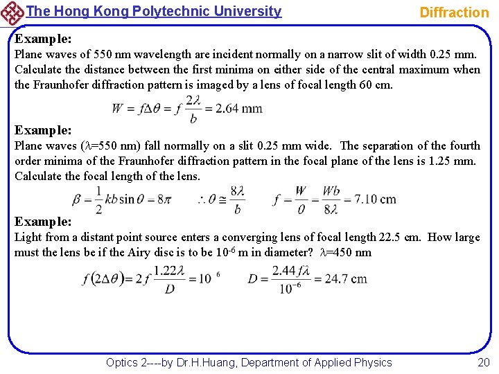 The Hong Kong Polytechnic University Diffraction Example: Plane waves of 550 nm wavelength are