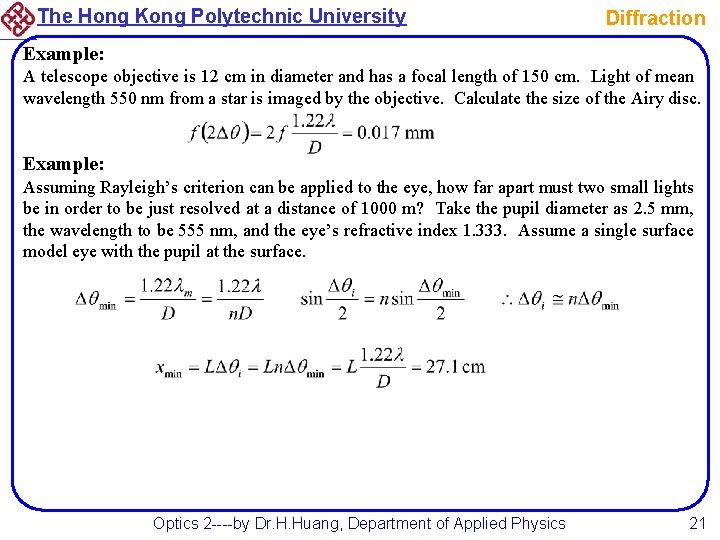 The Hong Kong Polytechnic University Diffraction Example: A telescope objective is 12 cm in